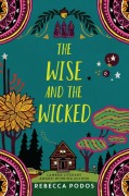 Cover-Bild zum Titel 'The Wise and the Wicked' von 'Rebecca Podos'
