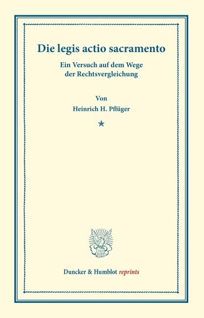 Die legis actio sacramento. - Heinrich H. Pflüger