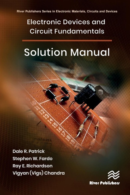 Electronic Devices and Circuit Fundamentals, Solution Manual - Dale R Patrick, Stephen W. Fardo, Ray E. Richardson