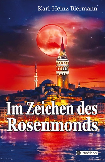 Im Zeichen des Rosenmonds - Karl-Heinz Biermann