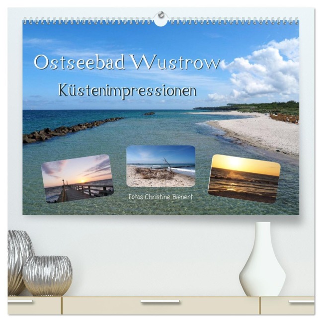Ostseebad Wustrow Küstenimpressionen (hochwertiger Premium Wandkalender 2026 DIN A2 quer), Kunstdruck in Hochglanz - Christine Bienert