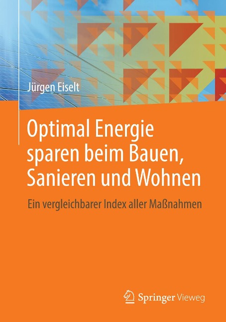 Optimal Energie sparen beim Bauen, Sanieren und Wohnen - Jürgen Eiselt