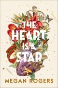 Cover-Bild zum Titel 'The Heart is a Star' von 'Megan Rogers'