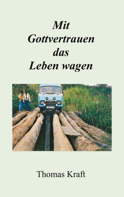 Mit Gottvertrauen das Leben wagen - Thomas Kraft
