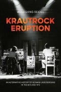 Cover-Bild zum Titel 'Krautrock Eruption' von 'Wolfgang Seidel'