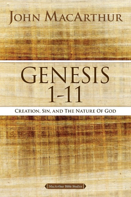 Genesis 1 to 11 - John F. Macarthur