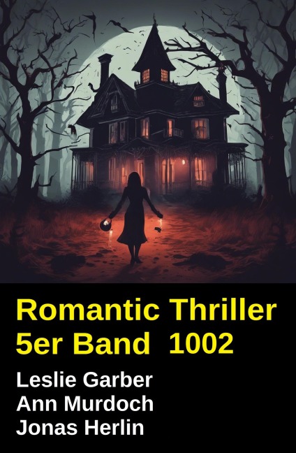 Romantic Thriller 5er Band 1002 - Leslie Garber, Ann Murdoch, Jonas Herlin