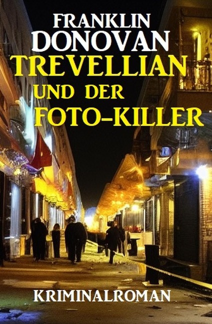 Trevellian und der Foto-Killer: Kriminalroman - Franklin Donovan