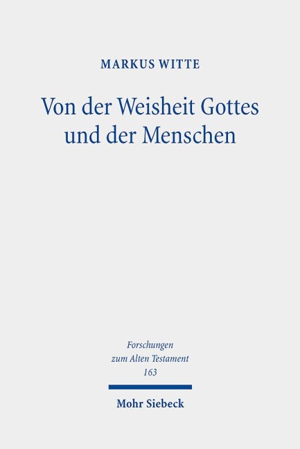 Von der Weisheit Gottes und der Menschen - Markus Witte