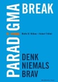 Cover-Bild zum Titel 'Paradigma Break' von 'Malte W. Wilkes, Hubert Trübel'