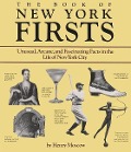 The Book of New York Firsts - Henry Moscow