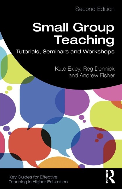 Small Group Teaching - Kate Exley, Andrew Fisher, Reg Dennick