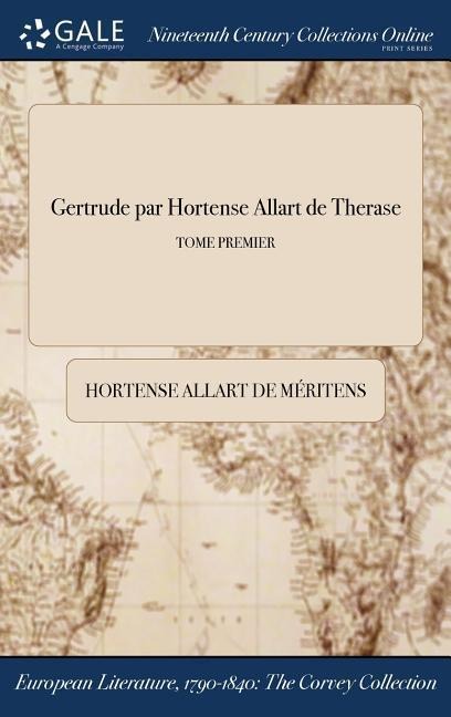 Gertrude par Hortense Allart de Therase; TOME PREMIER - Hortense Allart de Méritens