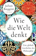 Cover-Bild zum Titel 'Wie die Welt denkt' von 'Julian Baggini'