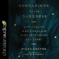 Companions in the Darkness Lib/E: Seven Saints Who Struggled with Depression and Doubt - Diana Gruver