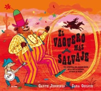 Cover-Bild zum Titel 'El Vaquero Más Salvaje' von 'Garth Jennings, Sara Ogilvie'