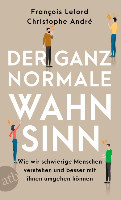 Der ganz normale Wahnsinn - François Lelord, Christophe André