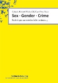 Sex · Gender · Crime - Gabriele Kokott-Weidenfeld, Kurt-Peter Merk