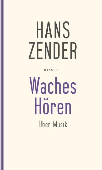 Waches Hören. Über Musik - Hans Zender