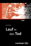 Cover-Bild zum Titel 'Lauf in den Tod: Frankfurt-Krimi' von 'Gerd Fischer'