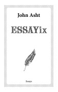 Cover-Bild zum Titel 'Essayix' von 'John Asht'