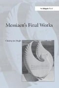 Cover-Bild zum Titel 'Messiaen's Final Works' von 'Christopher Dingle'