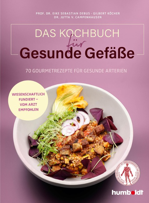Das Kochbuch für gesunde Gefäße - Eike Sebastian Debus, Gilbert Köcher, Jutta von Campenhausen