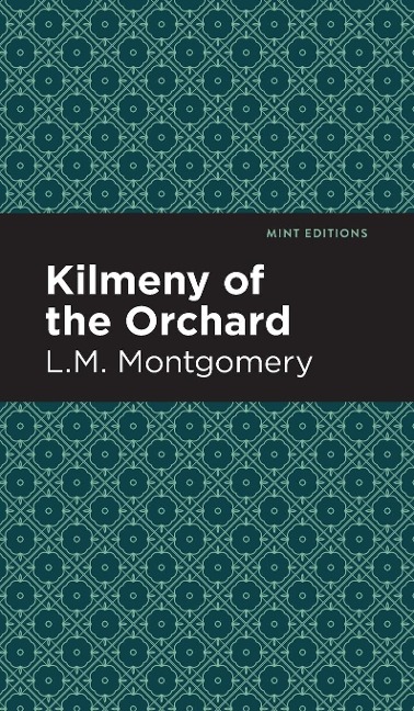 Kilmeny of the Orchard - L M Montgomery