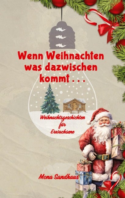 Wenn Weihnachten etwas dazwischen kommt . . . - Mona Sandhaus