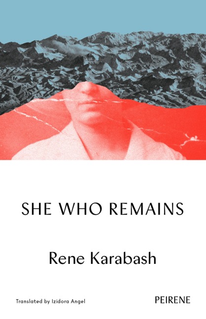 SHE WHO REMAINS - Rene Karabash