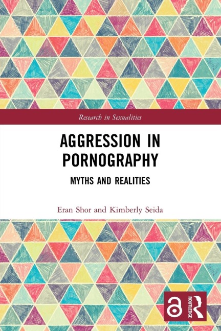 Aggression in Pornography - Eran Shor, Kimberly Seida