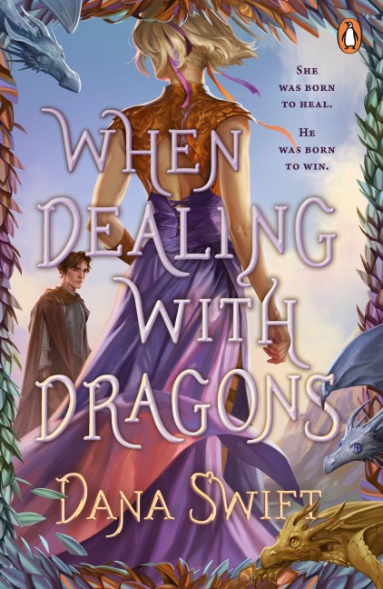 When Dealing with Dragons - Dana Swift