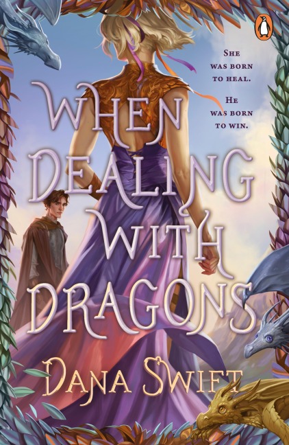 When Dealing with Dragons - Dana Swift