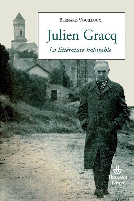 Julien Gracq - Bernard Vouilloux