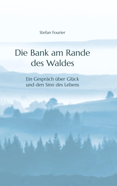 Die Bank am Rande des Waldes - Stefan Fourier