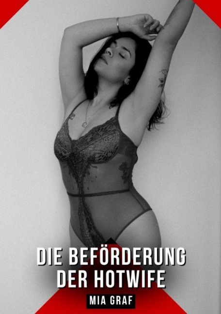 Die Beförderung der Hotwife - Mia Graf