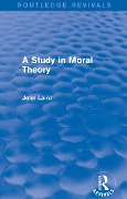 Cover-Bild zum Titel 'A Study in Moral Theory (Routledge Revivals)' von 'John Laird'