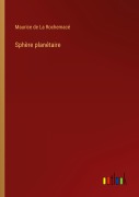 Cover-Bild zum Titel 'Sphère planétaire' von 'Maurice de La Rochemacé'
