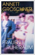 Cover-Bild zum Titel 'Frauenruheraum' von 'Annett Gröschner'