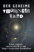 Cover-Bild zum Titel 'Der geheime Thüringer Wald' von 'Alexander Schmitz'