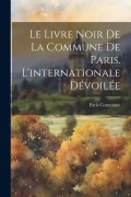 Cover-Bild zum Titel 'Le Livre Noir De La Commune De Paris. L'internationale Dévoilée' von 'Paris Commune'