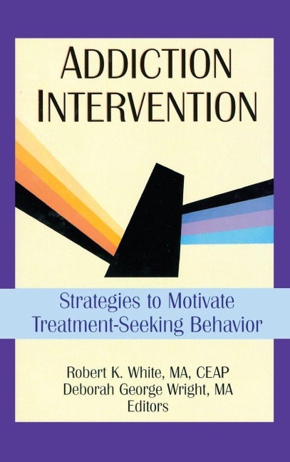Addiction Intervention - Bruce Carruth, Robert K White, Deborah G Wright