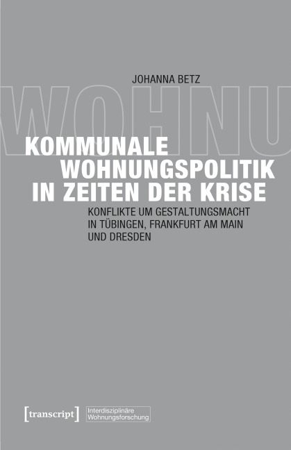 Kommunale Wohnungspolitik in Zeiten der Krise - Johanna Betz