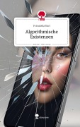 Cover-Bild zum Titel 'Algorithmische Existenzen. Life is a Story - story.one' von 'Franziska Karl'
