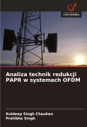 Cover-Bild zum Titel 'Analiza technik redukcji PAPR w systemach OFDM' von 'Kuldeep Singh Chauhan, Pratibha Singh'
