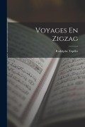 Cover-Bild zum Titel 'Voyages En Zigzag' von 'Rodolphe Töpffer'