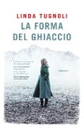 Cover-Bild zum Titel 'La forma del ghiaccio' von 'Linda Tugnoli'