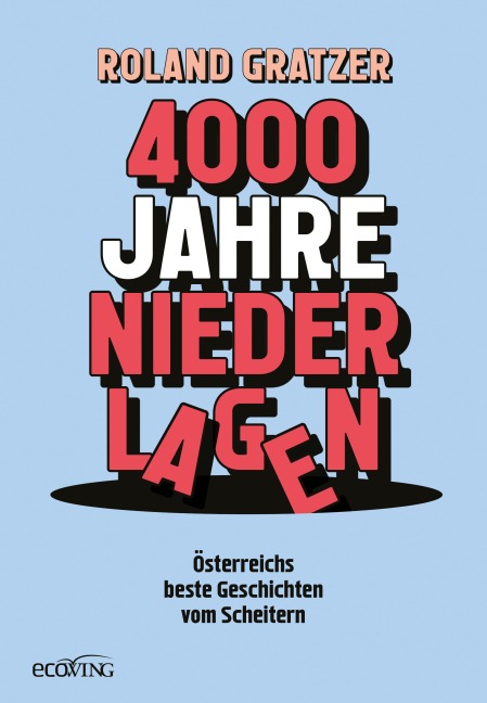 4000 Jahre Niederlagen - Roland Gratzer
