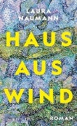 Haus aus Wind - Laura Naumann