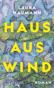Cover-Bild zum Titel 'Haus aus Wind' von 'Laura Naumann'